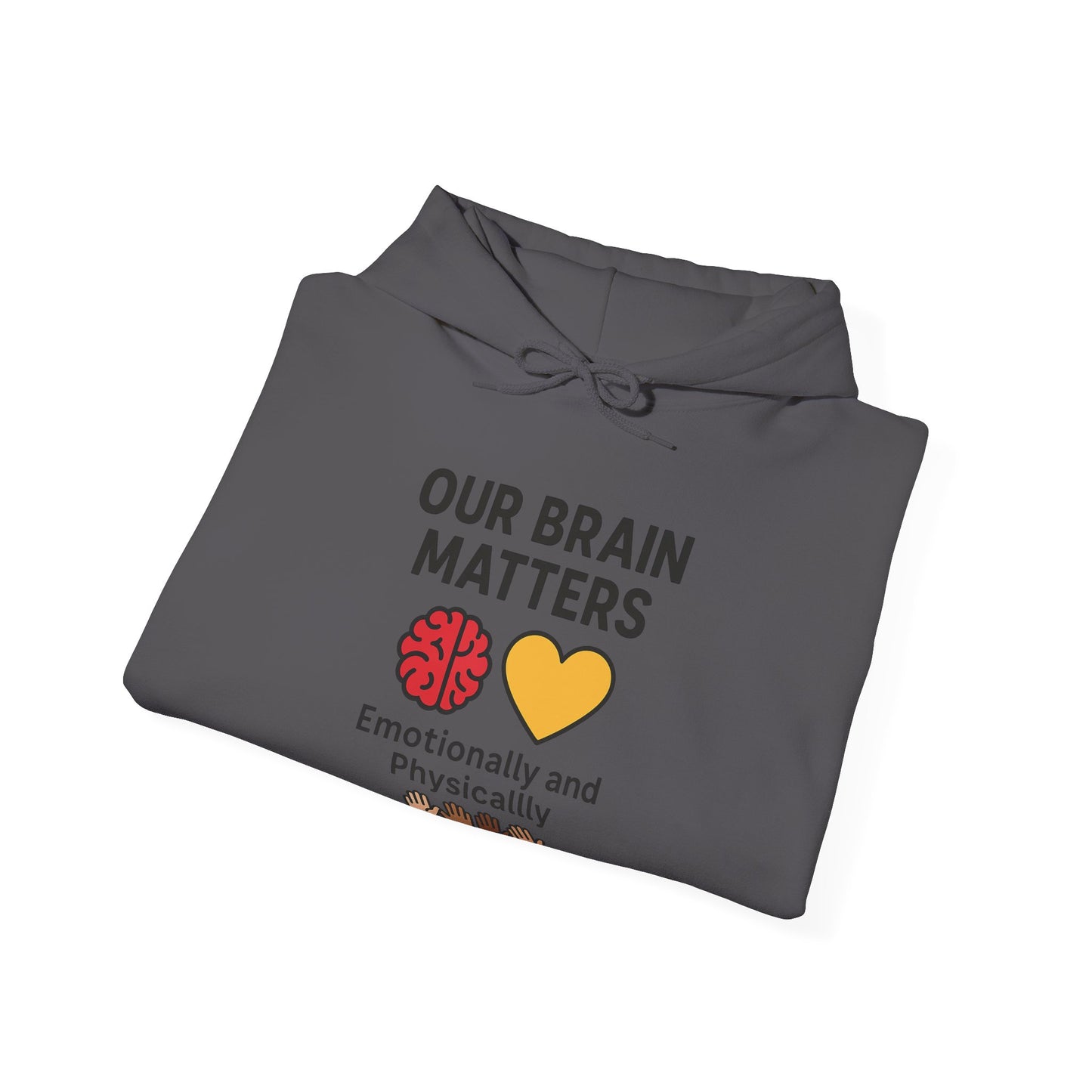 Unisex Heavy Blend™ Hooded Sweatshirt: Our Brain Matters - Emotionally and Physically