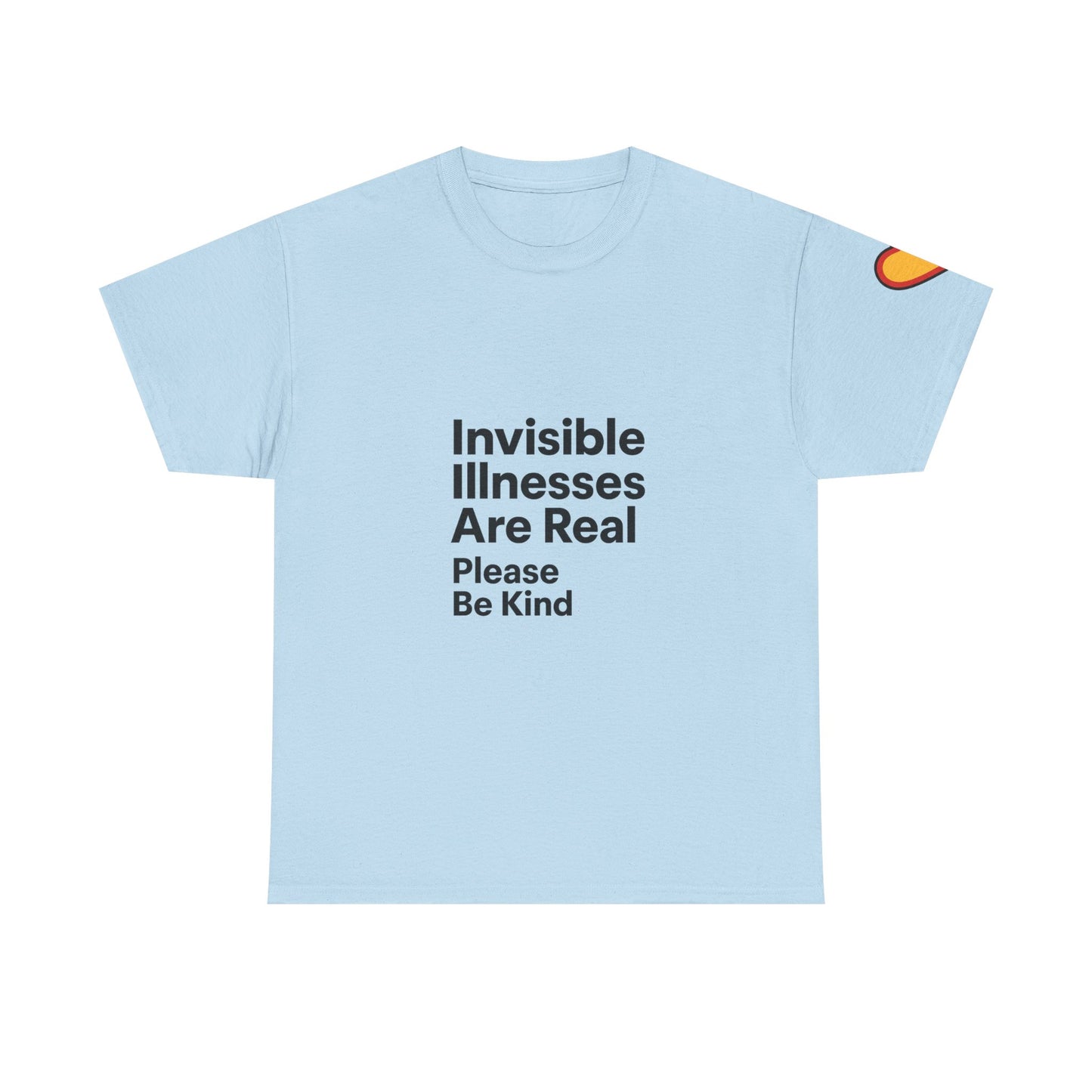 Unisex Heavy Cotton Tee - Invisible Illnesses Are Real "Please Be Kind"