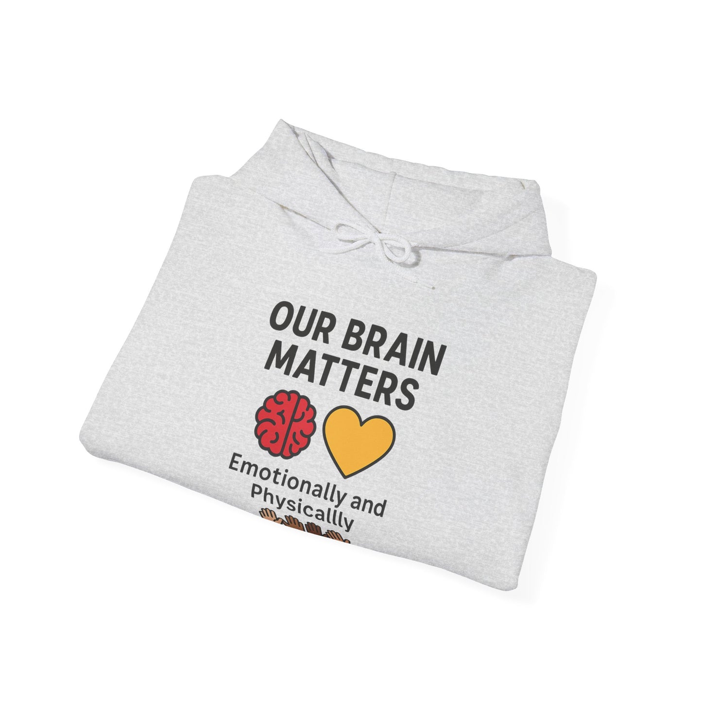 Unisex Heavy Blend™ Hooded Sweatshirt: Our Brain Matters - Emotionally and Physically