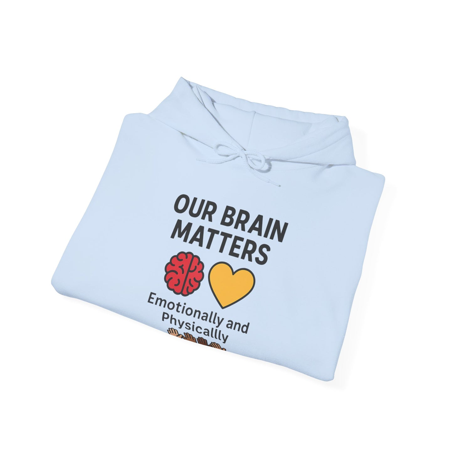 Unisex Heavy Blend™ Hooded Sweatshirt: Our Brain Matters - Emotionally and Physically