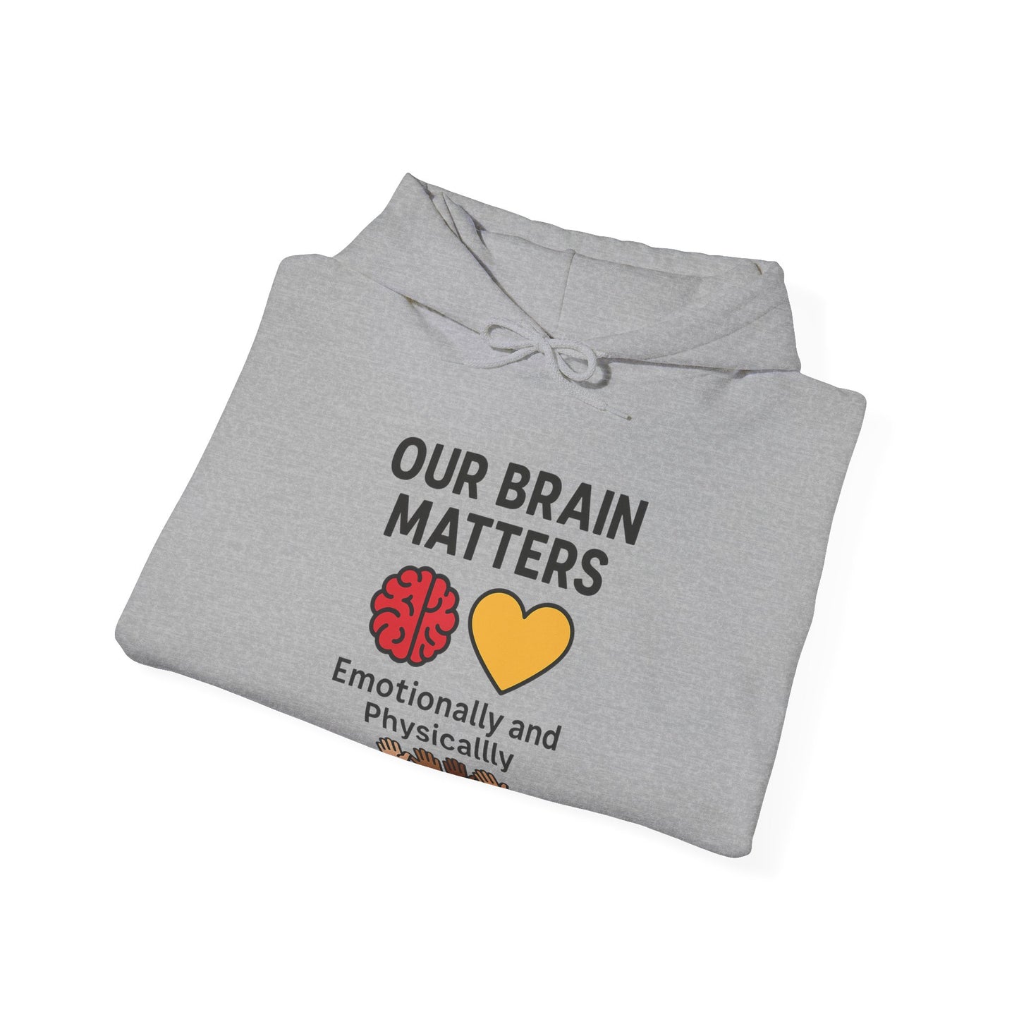 Unisex Heavy Blend™ Hooded Sweatshirt: Our Brain Matters - Emotionally and Physically