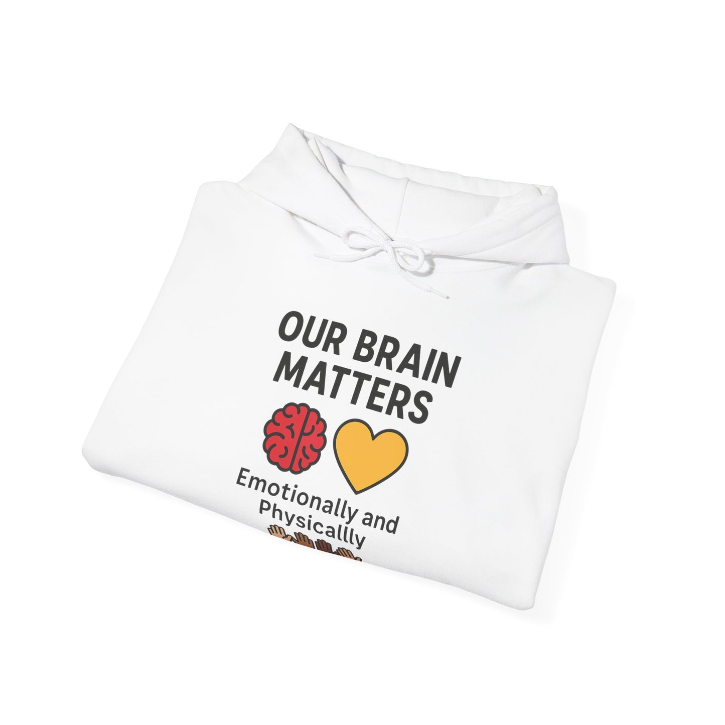Unisex Heavy Blend™ Hooded Sweatshirt: Our Brain Matters - Emotionally and Physically