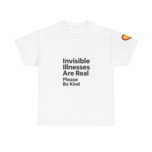 Unisex Heavy Cotton Tee - Invisible Illnesses Are Real "Please Be Kind"